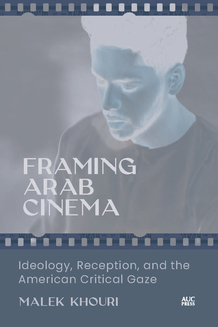 Cover image for Framing Arab Cinema ISBN 9781649035998
